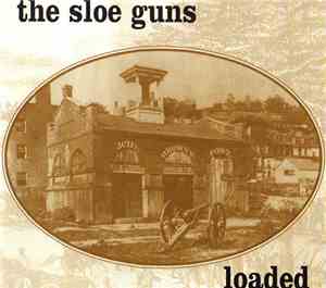 The Sloe Guns - Loaded