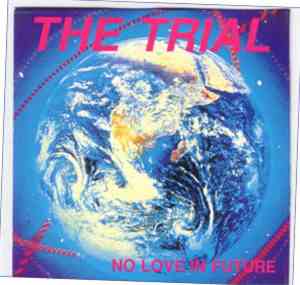 The Trial  - No Love In Future