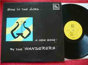 The Wanderers  - Sing To The Lord... A New Song! By The Wanderers