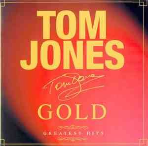 Tom Jones - Gold - Greatest Hits