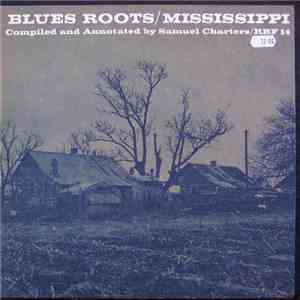 Various / Samuel Charters - Blues Roots / Mississippi