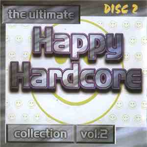 Various - The Ultimate Happy Hardcore Collection Vol.2 (Disc 2)