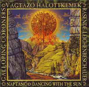 Vágtázó Halottkémek - Galloping Coroners - Naptánc - Dancing With The Sun