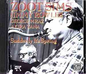 Zoot Sims, Jimmy Rowles, George Mraz, Akira Tana - Suddenly It's Spring