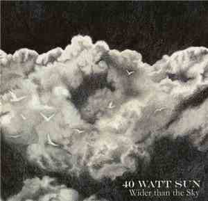 40 Watt Sun - Wider Than The Sky