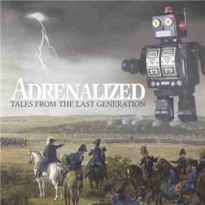 Adrenalized - Tales From The Last Generation