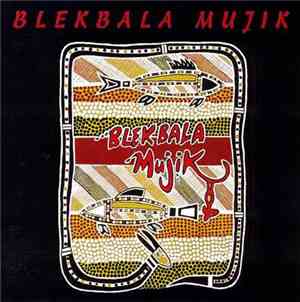 Blekbala Mujik - Blekbala Mujik