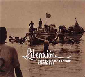 Carel Kraayenhof Ensemble - Liberacion