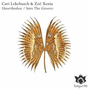 Cari Lekebusch & Zoë Xenia - Unorthodox / Into The Groove