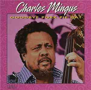 Charles Mingus - Goodbye Pork Pie Hat
