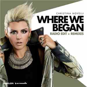 Christina Novelli - Where We Began (Radio Edit + Remixes)