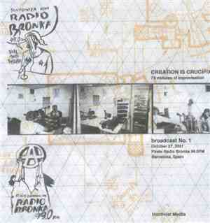 Creation Is Crucifixion - Broadcast No.1