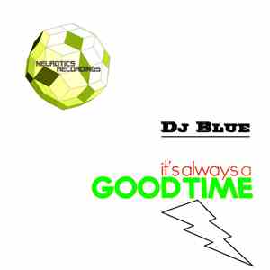 DJ Blue  - It's Always a Good Time