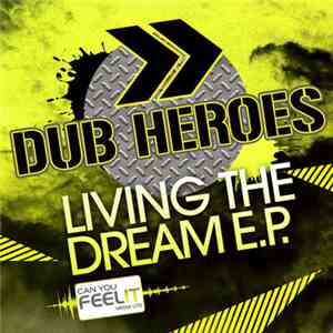 Dub Heroes - Living The Dream E.P.