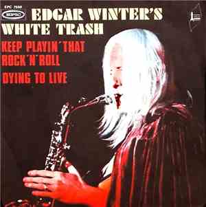 Edgar Winter's White Trash - Keep Playin' That Rock 'N' Roll