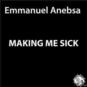 Emmanuel Anebsa - Making Me Sick