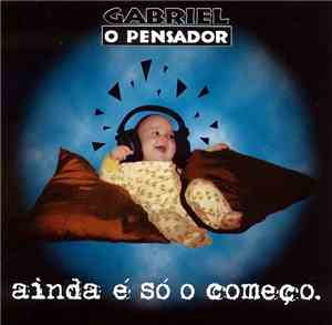 Gabriel O Pensador - Ainda É Só O Começo