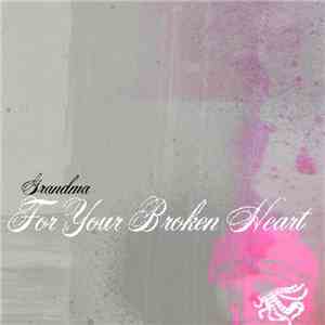 Grandma - For Your Broken Heart EP