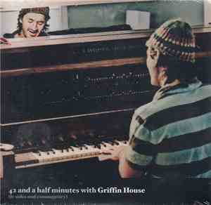 Griffin House - 42 And A Half Minutes With Griffin House (b-sides and comme ...