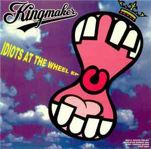 Kingmaker - Idiots At The Wheel EP