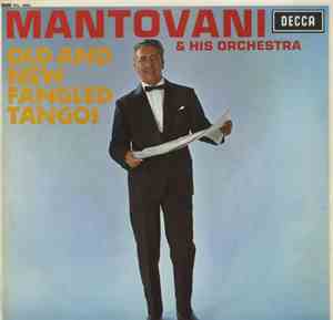 Mantovani & His Orchestra - Old And New Fangled Tangos