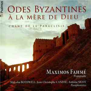 Maximos Fahmé - Odes Byzantines À La Mère De Dieu (Chant De La Paraclisis)