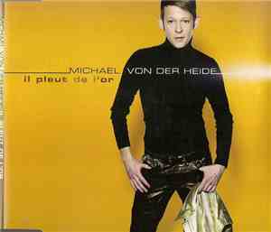 Michael Von Der Heide - Il Pleut De L'Or