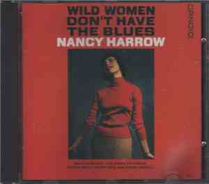 Nancy Harrow - Wild Women Don't Have The Blues