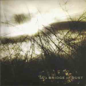 On A Bridge Of Dust - Promo 2009