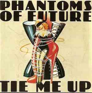 Phantoms Of Future - Tie Me Up
