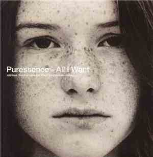 Puressence - All I Want