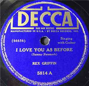 Rex Griffin - I Love You As Before / I Think I'll Give Up