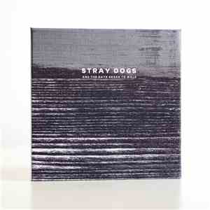 Stray Dogs - And The Days Began To Walk