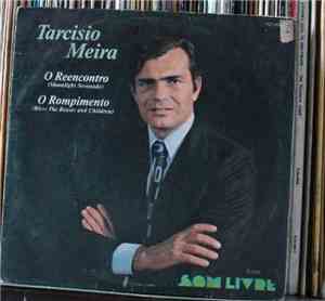 Tarcisio Meira - O Reencontro / O Rompimento