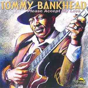 Tommy Bankhead - Please Accept My Love