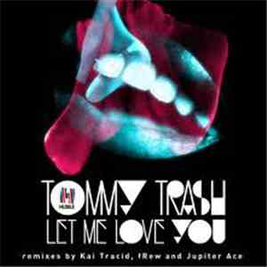 Tommy Trash - Let Me Love You