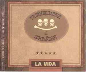 Tres Muchachos E Companeros - La Vida