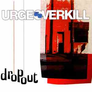 Urge Overkill - Dropout