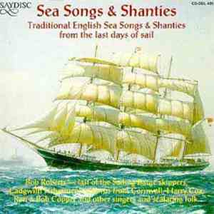 Various - Sea Songs & Shanties - Traditional English Sea Songs & Shanties F ...