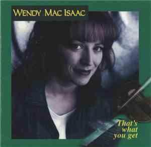 Wendy MacIsaac - That's What You Get