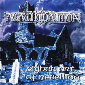 Agathodaimon - Higher Art Of Rebellion