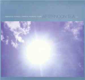 Ambarchi / Fennesz / Pimmon / Rehberg / Rowe - Afternoon Tea