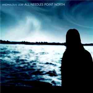 Anomalous Leaf - All Needles Point North