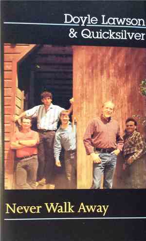 Doyle Lawson & Quicksilver - Never Walk Away