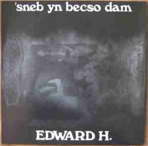 Edward H. - 'Sneb Yn Becso Dam