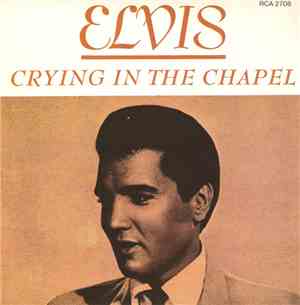 Elvis Presley With The Jordanaires - Crying In The Chapel