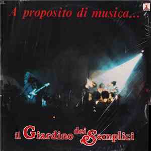 Il Giardino Dei Semplici - A Proposito Di Musica...