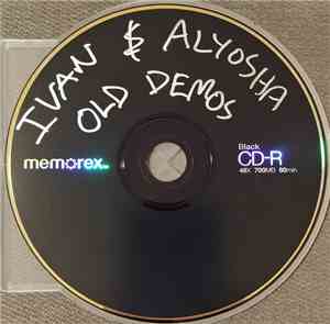 Ivan & Alyosha - Old Demos