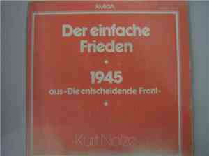 Kurt Nolze - Der Einfache Frieden / 1945