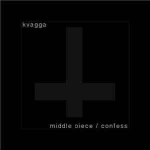 Kvagga - Middle Piece / Confess